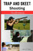 Trap And Skeet Shooting For Beginners: Get started by hitting the target right with beginner focused skill training by Alex K. Hunter