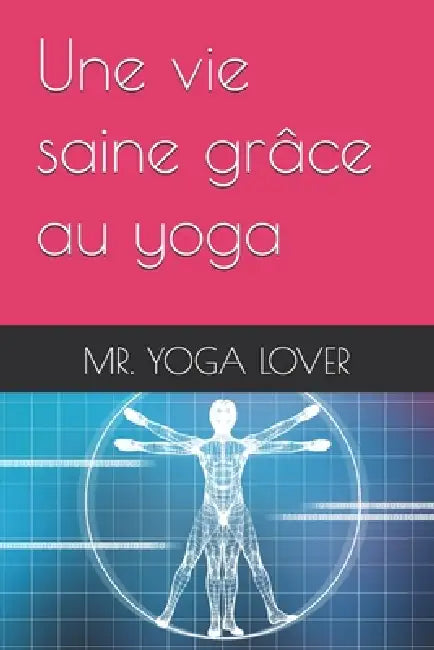 Une vie saine grâce au yoga by Yoga Lover