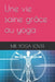 Une vie saine grâce au yoga by Yoga Lover