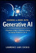 Learning to Work With Generative AI: A Beginner's Guide to Thinking, Creating, and Staying Productive with AI by Laurence Lars Svekis