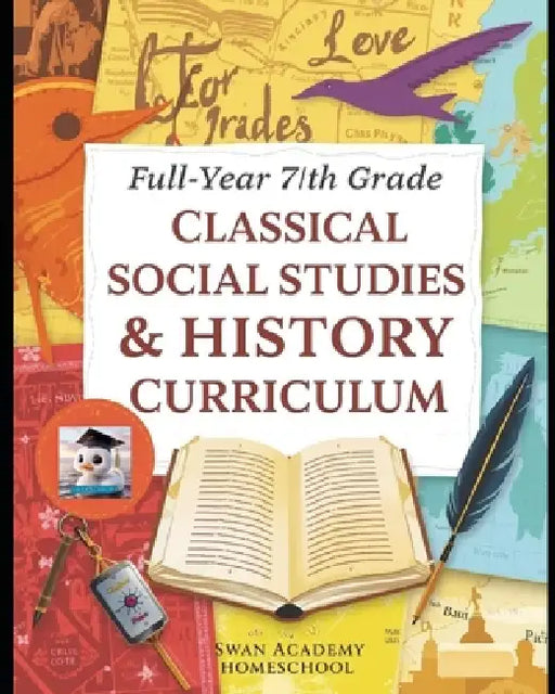 Full-Year 7th Grade Classical Social Studies/History Curriculum for Homeschoolers by Swan Academy Homeschool