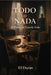 TODO o NADA: El precio de tenerlo todo by El Durán