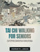 Tai Chi Walking for Seniors: The 10-Minute Daily Practice to Restore Balance, Ease Joint Pain, and Move with Confidence Again by Andrew Pk Lawson