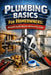 Plumbing Basics for Homeowners: Prevent Costly Repairs Before They Start by April Fox