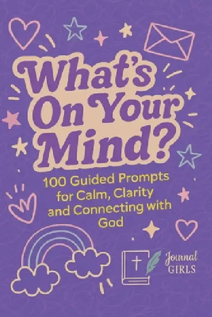 What's on Your Mind?: 100 Guided Prompts for Calm, Clarity and Connecting with God by Chrissy Journals