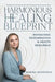 Harmonious Healing Blueprint: Biohacking, Regeneration, and Health Resilience by Marina Moiseyeva