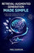 Retrieval-Augmented Generation Made Simple: A Clear Guide to Building AI That Searches, Understands, and Responds Accurately by Fred Thompson