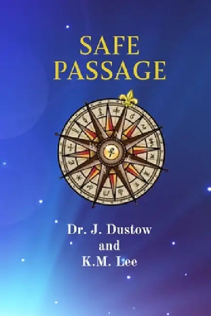 Safe Passage: Book 3 of the Safe Passage Trilogy by K. M. Lee, J. Dustow