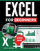 Excel for Beginners by Axton J. Codewell
