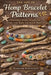 The Art of Hemp Bracelet Patterns: Mastering Unique Designs with Hemp Cord, Beads, and Natural Elements by Hannah Ferguson