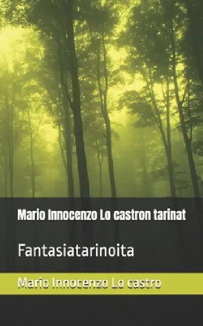 Mario Innocenzo Lo castron tarinat: Fantasiatarinoita by Mario Innocenzo Lo Castro