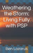 Weathering the Storm: Living Fully with PSP by Ben Lazarus