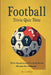Football Trivia Quiz Time: 300+ Questions and Fun Facts for the Ultimate Fan Challenge by W. J. Olan