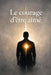 Le courage d'être aimé by Tinay Slay