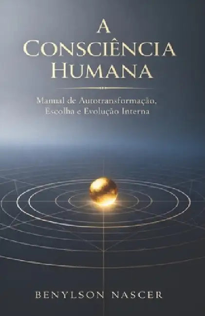 A Consciência Humana by Benylson Nascer