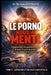 Le Porno Nous a Menti: Comment toute une génération a perdu le mode d'emploi du plaisir et comment le retrouver, Tome 2: Libération et nouveau mode d' by Herman Azanmasso
