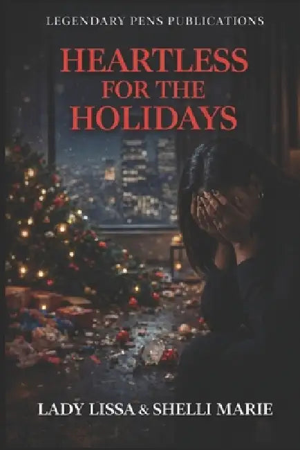 Heartless For The Holidays: Standalone by Shelli Marie, Lady Lissa