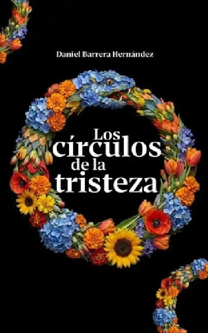 Los círculos de la tristeza by Daniel Barrera Hernandez