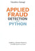 Applied Fraud Detection with Python: Analytics, Anomaly Detection, and AML Systems at Scale by Alice Schwartz, Takehiro Kanegi
