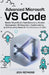 Advanced Microsoft Vs Code: Master Visual Studio Code Extensions, Remote Development, Git Integration, Customizations, and Productivity Hacks for Pro by Josh Reymond