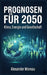 Prognosen für 2050: Klima, Energie und Gesellschaft by Alexander Moreau