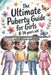 The Ultimate Puberty Guide for Girls 8-14 Years Old: Understanding Friendships, Body Changes, Emotions And Growing Up by Oma Magnus