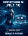 Complete Guide to .NET 10: Developing Clean, Testable, and Maintainable Software by Michael D. Bartelt