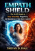 Empath Shield: The No-BS Guide to Stop Absorbing Negativity, Set Boundaries & Take Back Control by Tristan D. Hale