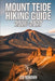 Mount Teide Hiking Guide 2026-2027: Explore Trails, Essential tips, Navigation, Gears, Maps and Cultural Insights for every hiker by Leo Renown
