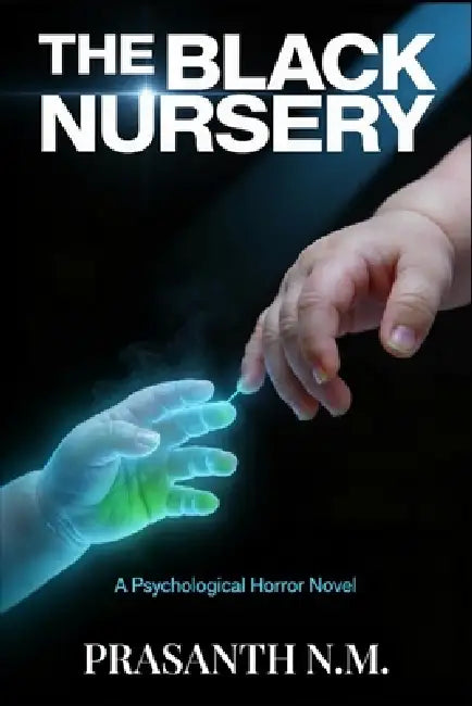 The Black Nursery (A Psychological Horror Novel): A Chilling Psychological Horror Novel Where a Hospital Nursery Hides a Generational Ritual That Trad by Prasanth N. M.