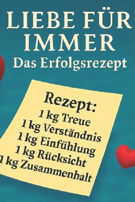 Liebe für Immer: Das Erfolgsrezept by Ingo Von Allmen