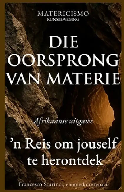 Die Oorsprong Van Materie: 'n Reis om jouself te herontdek by Francesco Scarinci