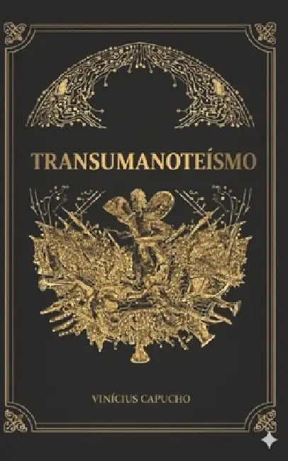 Transumanoteísmo by Vinícius Capucho