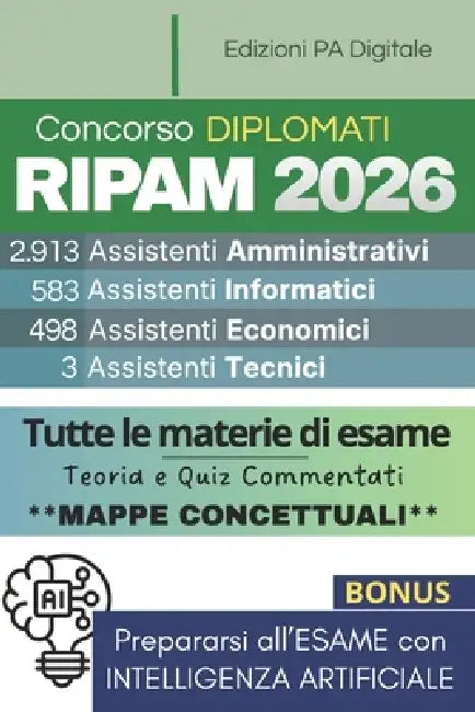 Concorso RIPAM 2026 Assistenti Amministrativi, Informatici, Economici, Tecnici DIPLOMATI: Manuale di Preparazione Teoria + Quiz + Simulazione di migli by Edizioni Pa Digitale