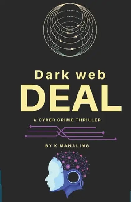 Dark Web Deal: A Cyber Crime Thriller by Kartikeswar Mahaling