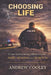 Choosing Life: A Law Enforcement Officer's Guide to Hope, Healing, and Survival by Andrew Cooley