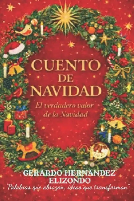 Cuento de Navidad: El Verdadero Valor de la Navidad by Gerardo Hernandez Elizondo
