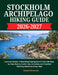 Stockholm Archipelago Hiking Guide 2026-2027: Discover Sweden's Most Breathtaking Island Trails with Step-by-Step Routes, Insider Tips, Itineraries, a by Daniel Sorensen