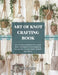 Art of Knot Crafting Book: Learn Comprehensive Macramé Rope Techniques with Inspiring Designs for Jewelry Plant Holders and More by Sophia Ac Brown