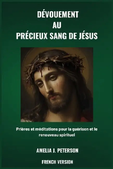 Dévouement Au Précieux Sang de Jésus by Roberto A. Duncan, Amelia J. Peterson