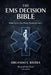 The EMS Decision Bible: What Saves You When Protocols Don't by Orlando Rivera