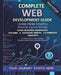 Web Development Guide: Learn from Scratch - Start Building Dynamic & Database Driven Websites by Shafique Ahmed
