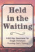 Held in the Waiting: A 60-Day Devotional for Single Christians Trusting God's Timing by Candleblossom Press