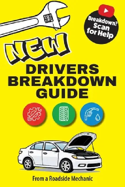 New Drivers Breakdown Guide: How to understand warning lights, handle car problems, and stay safe when something goes wrong by E. John Cunningham