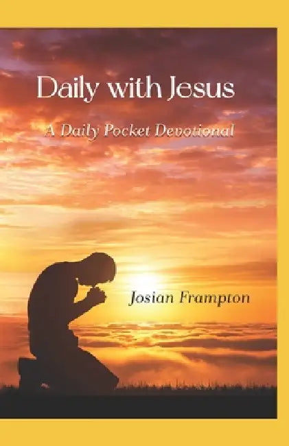 Daily with Jesus: A daily Pocket Devotional by Josian Frampton