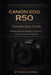 Canon EOS R50: Intermediate Guide: Master Manual Settings, Autofocus, and Creative Photography by Ethan Curiel
