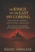 The Kings of the East Are Coming: The Euphrates Prophecy and the Global Unravelling by Israel Simelane