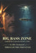 Big Bass Zone (Updated and Expanded Edition 2026): Bill Siemantel "THROUGH THE FISH'S EYES" by Bill Siemantel