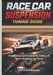 Race Car Suspension Tuning Guide: Practical Setup Principles for Faster and More Consistent Lap Times by Zek M. M. Harrow