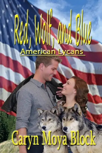 Red, Wolf, and Blue: American Lycans by Caryn Moya Block